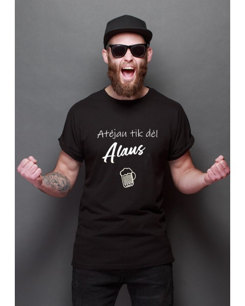 Marškinėliai ATĖJAU TIK DĖL ALAUS