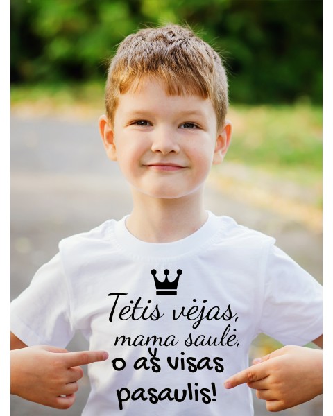 Marškinėliai TĖTIS VĖJAS, MAMA SAULĖ, O AŠ VISAS PASAULIS