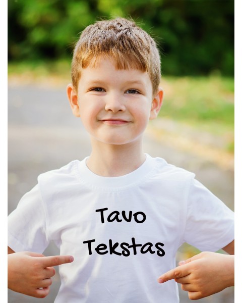 Vaikiški marškinėliai + TAVO UŽRAŠAS