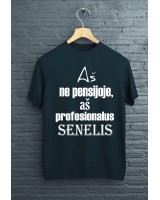 Marškinėliai AŠ NE PENSIJOJE, AŠ PROFESIONALUS SENELIS