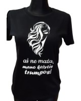 Marškinėliai AŠ NE MAŽA, MANO KOJYTĖS TRUMPOS